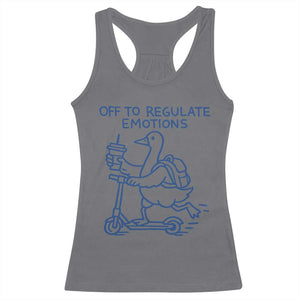 Funny Goose Psychologist Racerback Tank Top Off To Regulate Emotions Mental Health Counselor TS10 Charcoal Print Your Wear