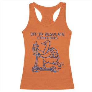 Funny Goose Psychologist Racerback Tank Top Off To Regulate Emotions Mental Health Counselor TS10 Orange Print Your Wear