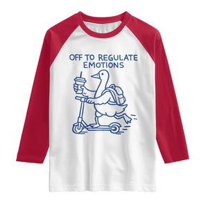 Funny Goose Psychologist Raglan Shirt Off To Regulate Emotions Mental Health Counselor TS10 White Red Print Your Wear