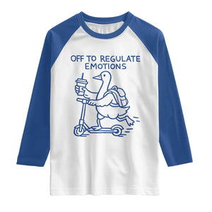 Funny Goose Psychologist Raglan Shirt Off To Regulate Emotions Mental Health Counselor TS10 White Royal Print Your Wear