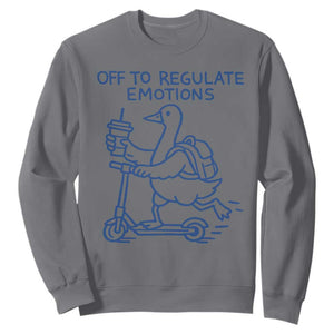 Funny Goose Psychologist Sweatshirt Off To Regulate Emotions Mental Health Counselor TS10 Charcoal Print Your Wear