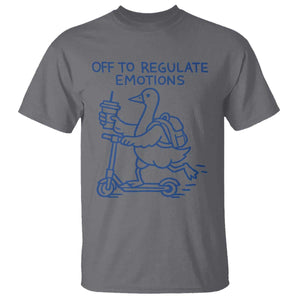 Funny Goose Psychologist T Shirt Off To Regulate Emotions Mental Health Counselor TS10 Charcoal Print Your Wear
