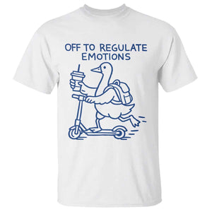 Funny Goose Psychologist T Shirt Off To Regulate Emotions Mental Health Counselor TS10 White Print Your Wear