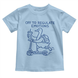Funny Goose Psychologist Toddler T Shirt Off To Regulate Emotions Mental Health Counselor TS10 Light Blue Print Your Wear