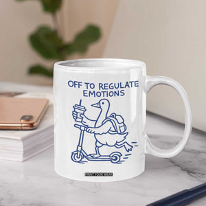 Funny Goose Psychologist Coffee Mug Off To Regulate Emotions Mental Health Counselor TS10 Print Your Wear