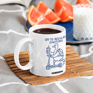 Funny Goose Psychologist Coffee Mug Off To Regulate Emotions Mental Health Counselor TS10 Print Your Wear