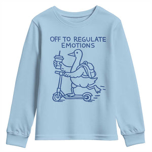 Funny Goose Psychologist Youth Sweatshirt Off To Regulate Emotions Mental Health Counselor TS10 Light Blue Print Your Wear
