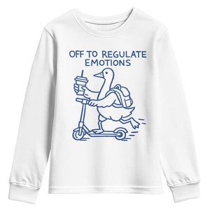 Funny Goose Psychologist Youth Sweatshirt Off To Regulate Emotions Mental Health Counselor TS10 White Print Your Wear