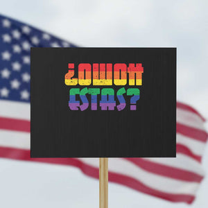 Como Estas Protest Sign Funny Spanish LGBT Pride Latinx Retro Queer Inclusive Gift TS10 Horizontal 18" × 24" Black Print Your Wear