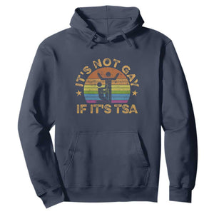 Funny It is Not Gay If It is TSA Security Hoodie TS10 Navy Print Your Wear