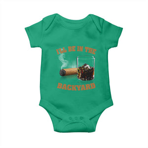 Funny Cigar Bourbon Lovers Baby Onesie I'll Be In The Backyard TS10 Irish Green Print Your Wear