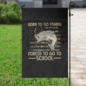 Born To Go Fishing Garden Flag Forced School Fisherman Camouflage US Flag TS10 Print Your Wear