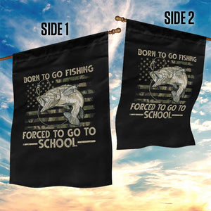 Born To Go Fishing Garden Flag Forced School Fisherman Camouflage US Flag TS10 Print Your Wear