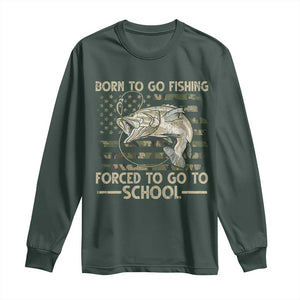 Born To Go Fishing Long Sleeve Shirt Forced School Fisherman Camouflage US Flag TS10 Dark Forest Green Print Your Wear