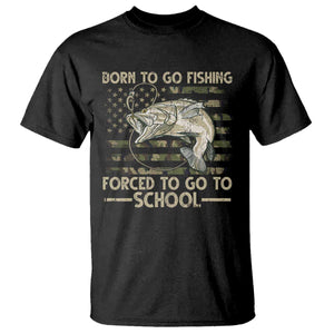 Born To Go Fishing T Shirt Forced School Fisherman Camouflage US Flag TS10 Black Print Your Wear
