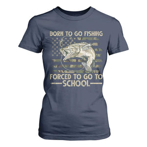 Born To Go Fishing T Shirt For Women Forced School Fisherman Camouflage US Flag TS10 Navy Print Your Wear