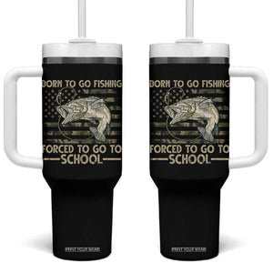 Born To Go Fishing Tumbler With Handle Forced School Fisherman Camouflage US Flag TS10 One Size: 40 oz Black Print Your Wear