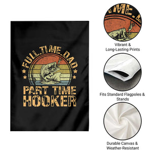Funny Fishing Dad Garden Flag Part Time Hooker Bass Fish Dad Dirty Adult Joke TS10 Print Your Wear