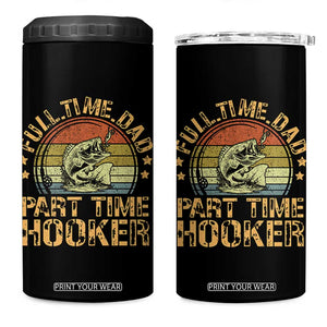 Funny Fishing Dad 4 in 1 Can Cooler Tumbler Part Time Hooker Bass Fish Dad Dirty Adult Joke TS10 One Size: 16 oz Black Print Your Wear