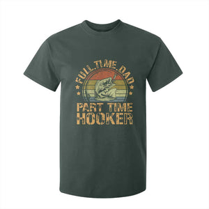 Funny Fishing Dad T Shirt For Kid Part Time Hooker Bass Fish Dad Dirty Adult Joke TS10 Dark Forest Green Print Your Wear