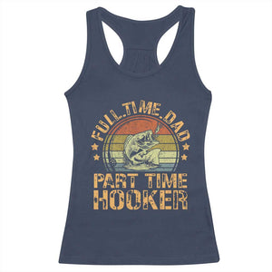 Funny Fishing Dad Racerback Tank Top Part Time Hooker Bass Fish Dad Dirty Adult Joke TS10 Navy Print Your Wear