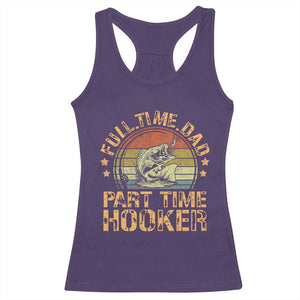 Funny Fishing Dad Racerback Tank Top Part Time Hooker Bass Fish Dad Dirty Adult Joke TS10 Purple Print Your Wear