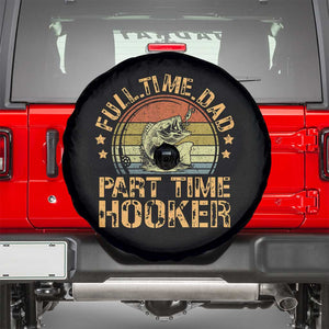 Funny Fishing Dad Spare Tire Cover Part Time Hooker Bass Fish Dad Dirty Adult Joke TS10 Black Print Your Wear