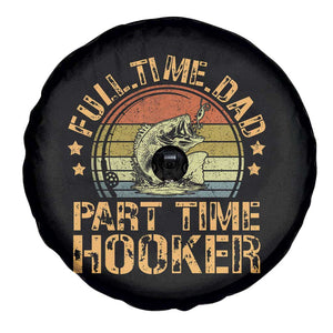 Funny Fishing Dad Spare Tire Cover Part Time Hooker Bass Fish Dad Dirty Adult Joke TS10 Print Your Wear
