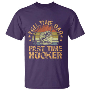 Funny Fishing Dad T Shirt Part Time Hooker Bass Fish Dad Dirty Adult Joke TS10 Purple Print Your Wear