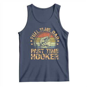 Funny Fishing Dad Tank Top Part Time Hooker Bass Fish Dad Dirty Adult Joke TS10 Navy Print Your Wear