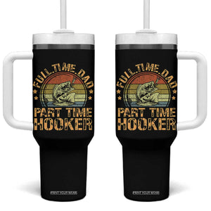 Funny Fishing Dad Tumbler With Handle Part Time Hooker Bass Fish Dad Dirty Adult Joke TS10 One Size: 40 oz Black Print Your Wear