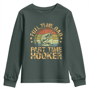 Funny Fishing Dad Youth Sweatshirt Part Time Hooker Bass Fish Dad Dirty Adult Joke TS10 Dark Forest Green Print Your Wear