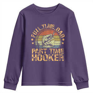 Funny Fishing Dad Youth Sweatshirt Part Time Hooker Bass Fish Dad Dirty Adult Joke TS10 Purple Print Your Wear