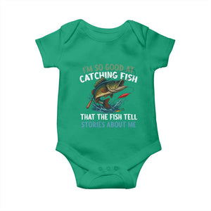 Funny Fishing Baby Onesie I'm So Good At Catching Fish That The Fish Tell Stories TS10 Irish Green Print Your Wear