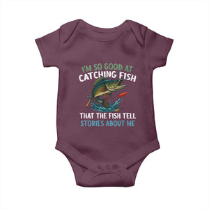 Funny Fishing Baby Onesie I'm So Good At Catching Fish That The Fish Tell Stories TS10 Maroon Print Your Wear
