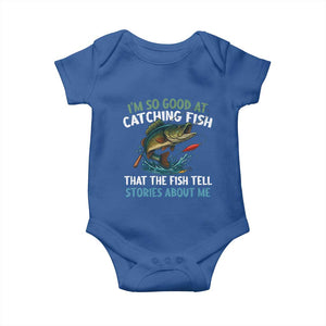Funny Fishing Baby Onesie I'm So Good At Catching Fish That The Fish Tell Stories TS10 Royal Blue Print Your Wear
