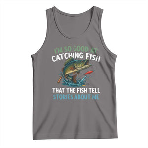 Funny Fishing Tank Top I'm So Good At Catching Fish That The Fish Tell Stories TS10 Deep Heather Print Your Wear