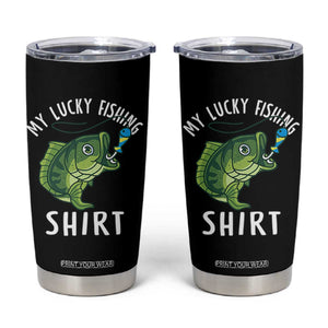 Lucky Fishing Tumbler Cup Funny Fisherman Fish Lovers TS10 Black Print Your Wear