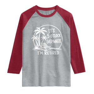 Funny Retirement Raglan Shirt I'm Retired It's 5 O'Clock Everywhere Beach TS10 Heather Gray Heather Red Print Your Wear