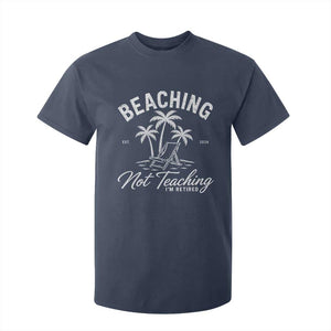 Retired Teacher T Shirt For Kid Beaching Not Teaching Retired Gifts For Teachers Retiring TS10 Navy Print Your Wear