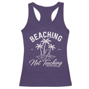 Retired Teacher Racerback Tank Top Beaching Not Teaching Retired Gifts For Teachers Retiring TS10 Purple Print Your Wear