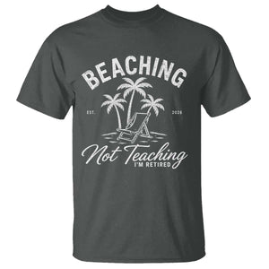 Retired Teacher T Shirt Beaching Not Teaching Retired Gifts For Teachers Retiring TS10 Dark Heather Print Your Wear