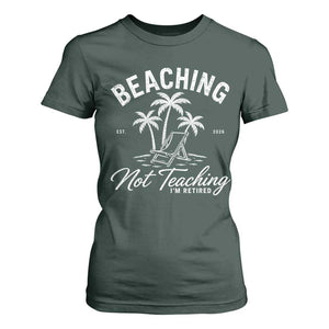Retired Teacher T Shirt For Women Beaching Not Teaching Retired Gifts For Teachers Retiring TS10 Dark Forest Green Print Your Wear