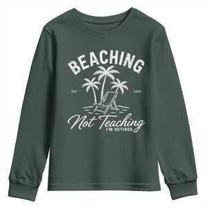 Retired Teacher Youth Sweatshirt Beaching Not Teaching Retired Gifts For Teachers Retiring TS10 Dark Forest Green Print Your Wear