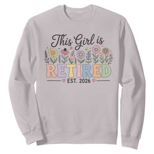 Retirement Gift For Her Sweatshirt This Girl Is Retired 2026 Floral Grandma Mom Teacher Coworker TS10 Ice Gray Print Your Wear