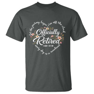 Officially Retired T Shirt Floral Teacher Retirement Coworker Gift Let The Journey Begin TS10 Dark Heather Print Your Wear