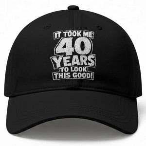 Funny 40th Birthday Baseball Cap It Took Me 40 Years To Look This Good Vintage Retro