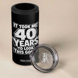 Funny 40th Birthday 4 in 1 Can Cooler Tumbler It Took Me 40 Years To Look This Good Vintage Retro