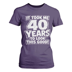 Funny 40th Birthday T Shirt For Women It Took Me 40 Years To Look This Good Vintage Retro