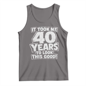Funny 40th Birthday Tank Top It Took Me 40 Years To Look This Good Vintage Retro